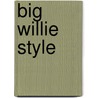 Big Willie Style door Ronald Cohn