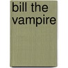 Bill the Vampire door Rick Gualtieri