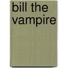 Bill the Vampire door Rick Gualtieri