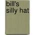 Bill's Silly Hat