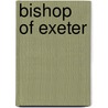 Bishop of Exeter by Ronald Cohn