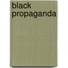 Black Propaganda door Ronald Cohn