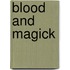 Blood and Magick