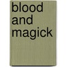 Blood and Magick by James R. Tuck