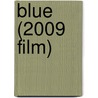 Blue (2009 Film) door Ronald Cohn