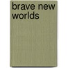 Brave New Worlds door John Joseph Adams