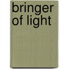 Bringer Of Light door Jaine Fenn
