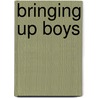 Bringing Up Boys by Dr James C. Dobson