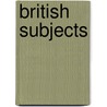 British Subjects door Nigel Rapport