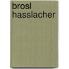 Brosl Hasslacher by Ronald Cohn