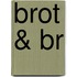 Brot & Br