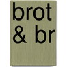 Brot & Br by Helene Weinold-Leipold
