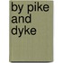 By Pike And Dyke