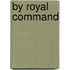 By Royal Command