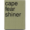 Cape Fear Shiner door Ronald Cohn