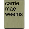 Carrie Mae Weems door Kathryn E. Delmez