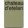 Chateau D'Etelan door Ronald Cohn