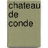 Chateau De Conde