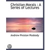 Christian Morals by Andrew Preston Peabody