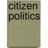 Citizen Politics door Russell J. Dalton