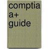 Comptia A+ Guide door Michael Meyers