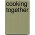 Cooking Together