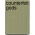 Counterfeit Gods