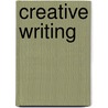 Creative Writing door Laurie Rozakis