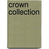 Crown Collection door Ronald Cohn