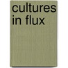 Cultures in Flux door Stephen P. Frank