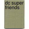 Dc Super Friends door Sholly Fisch