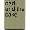 Dad and the Cake by Jill Eggleton