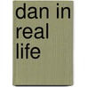 Dan in Real Life door Ronald Cohn