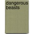 Dangerous Beasts