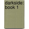 Darkside: Book 1 door Tom Becker