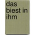 Das Biest in ihm