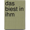 Das Biest in ihm by Swantje Berndt