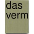 Das Verm