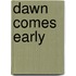 Dawn Comes Early