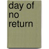 Day Of No Return by Kressman Taylor