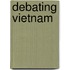 Debating Vietnam