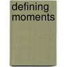 Defining Moments door Simon Norval