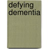 Defying Dementia by Robert Levine