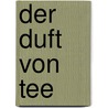 Der Duft von Tee door Hannah Tunnicliffe