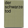 Der schwarze Tod by Wolfgang Hohlbein