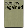 Destiny Regained door Sunday Adebiaye