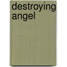 Destroying Angel door Nancy Eimers