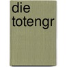 Die Totengr door Bernd Udo Schwenzfeier