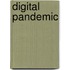 Digital Pandemic