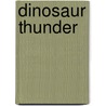 Dinosaur Thunder door James F. David